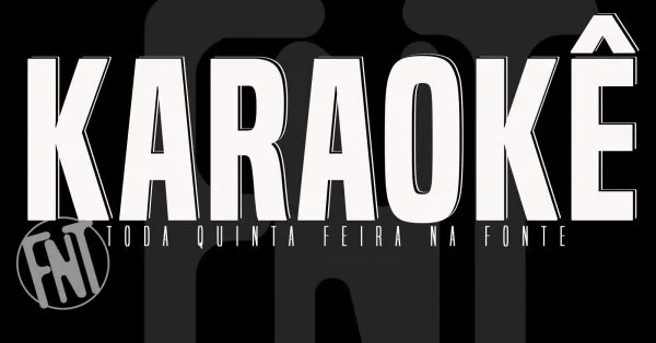 Karaokê da Fonte - 22/10