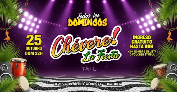 Fiesta Latina ¡CHÉVERE! | Domingo 25 outubro | Copacabana | TAU
