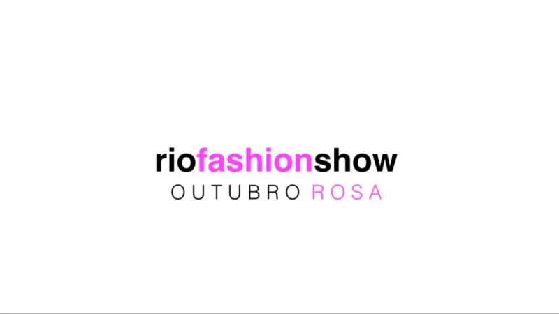 Rio Fashion Show: Outubro Rosa | Show + Desfile + Talk & Leilão beneficente