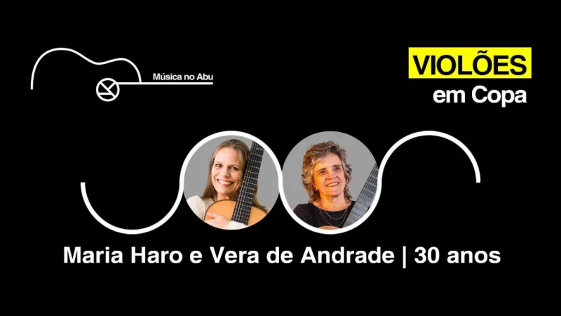 Violões em Copa | Maria Haro e Vera de Andrade | 30 anos