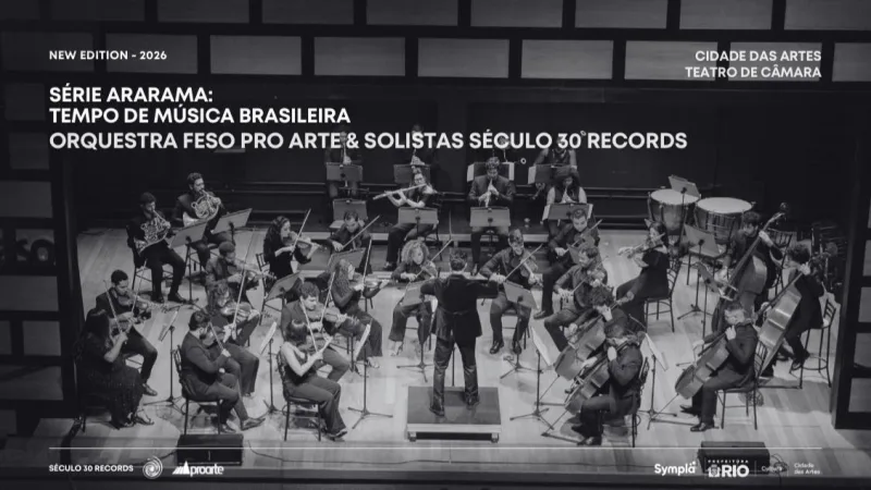 Orquestra Feso Pro Arte & Solistas Século 30 Records - Série Ararama: Tempo de Música Brasileira