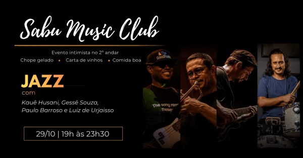 Sabu Music Club | Jazz com Kauê Husani, Gessê Souza, Paulo Barroso e Luiz de Urjaisso