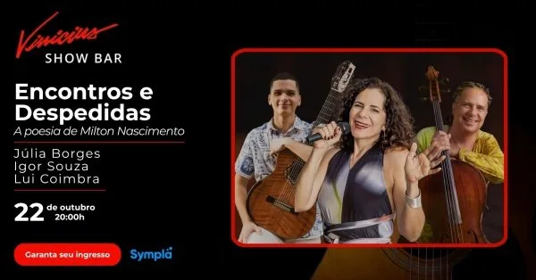 “Encontros e Despedidas - A poesia de Milton Nascimento”