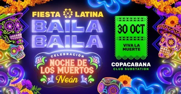 Fiesta Latina Baila Baila |Viva La Muerte | Copacabana | 30 octubre
