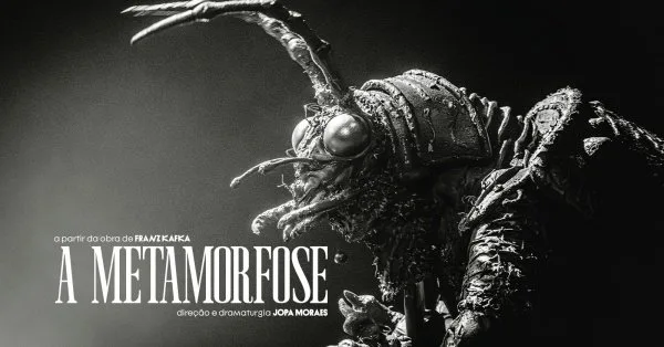 A METAMORFOSE (30/10, sexta-feira)